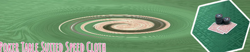 Speed felt for poker table